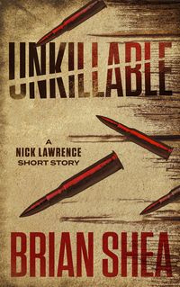 Produktbild: Unkillable: A Nick Lawrence Short Story