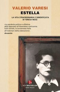 Produktbild: Estella. La vita straordinaria e dimenticata di Teresa Noce