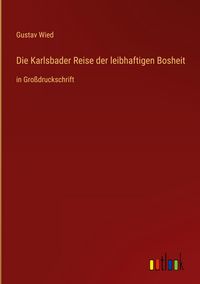 Produktbild: Die Karlsbader Reise der leibhaftigen Bosheit