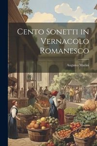 Produktbild: Cento Sonetti in Vernacolo Romanesco