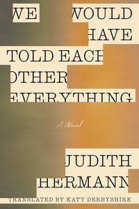 Produktbild: We Would Have Told Each Other Everything