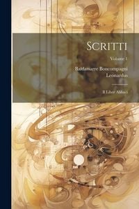 Produktbild: Scritti: Il Liber Abbaci; Volume 1