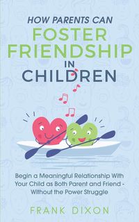 Produktbild: How Parents Can Foster Friendship in Children