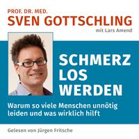 Produktbild: Prof. Dr. med. Sven Gottschling (mit Lars Amend): Schmerz Los Werden