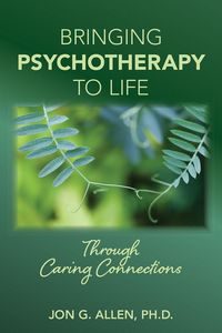 Produktbild: Bringing Psychotherapy to Life Through Caring Connections
