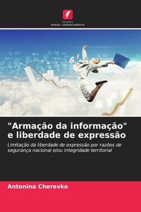 Produktbild: "Arma&ccedil;&atilde;o da informa&ccedil;&atilde;o" e liberdade de express&atilde;o