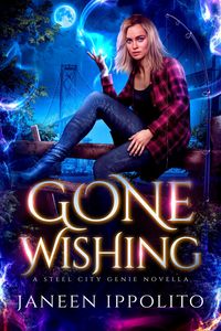 Produktbild: Gone Wishing: A Steel City Genie Short Novella