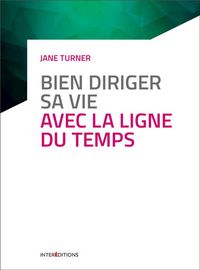 Produktbild: Bien diriger sa vie avec la ligne du temps