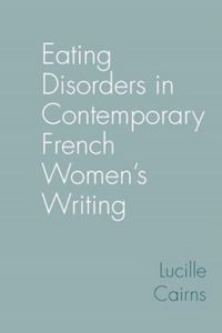 Produktbild: Cairns, L: Eating Disorders in Contemporary French Women's W