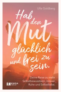 Produktbild: Hab den Mut, glücklich und frei zu sein.