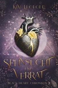 Produktbild: Sehnsucht und Verrat: Black Heart Chroniken 2