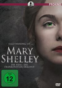 Produktbild: Mary Shelley - Die Frau, die Frankenstein erschuf