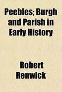 Produktbild: Peebles; Burgh and Parish in Early History