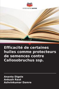 Produktbild: Efficacit&eacute; de certaines huiles comme protecteurs de semences contre Callosobruchus ssp.