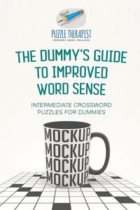 Produktbild: The Dummy's Guide to Improved Word Sense | Intermediate Crossword Puzzles for Dummies