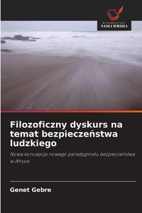 Produktbild: Filozoficzny dyskurs na temat bezpiecze&iquest;stwa ludzkiego