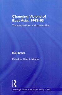 Produktbild: Smith, R: Changing Visions of East Asia, 1943-93