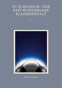 Produktbild: FC Schalke 04 - Der fast wundersame Klassenerhalt