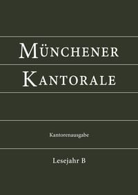 Produktbild: M&uuml;nchener Kantorale: Lesejahr B. Kantorenausgabe