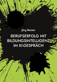 Produktbild: Berufserfolg mit Bildungsintelligenz im KI-Gespr&auml;ch