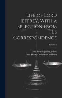 Produktbild: Life of Lord Jeffrey, With a Selection From His Correspondence; Volume 2