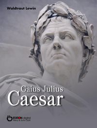 Bild vom Artikel Gaius Julius Caesar vom Autor Waldtraut Lewin