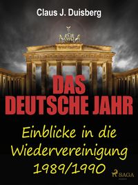 Produktbild: Das deutsche Jahr - Einblicke in die Wiedervereinigung 1989/1990
