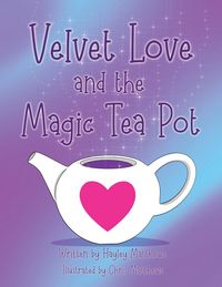 Produktbild: Matthews, H: Velvet Love and the Magic Tea Pot