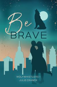 Produktbild: Wolfwhistlers / Be Brave