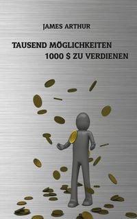 Produktbild: Tausend M&ouml;glichkeiten, Tausend Dollar zu verdienen