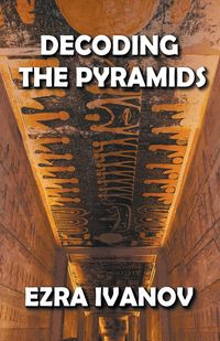 Produktbild: Ivanov, E: Decoding the Pyramids