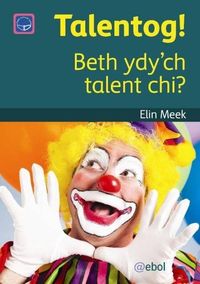 Produktbild: Cyfres Darllen Difyr: Talentog! - Beth Ydy'ch Talent Chi?