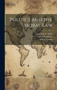 Produktbild: Politics and the Moral Law