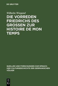 Produktbild: Die Vorreden Friedrichs des Grossen zur Histoire de mon temps