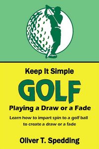 Produktbild: Keep it Simple Golf - Playing a Fade or a Draw