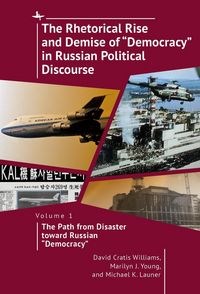 Produktbild: The Rhetorical Rise and Demise of "Democracy" in Russian Political Discourse, Volume 1