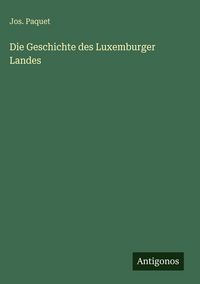 Produktbild: Die Geschichte des Luxemburger Landes