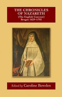 Produktbild: The Chronicles of Nazareth (the English Convent), Bruges: 1629-1793
