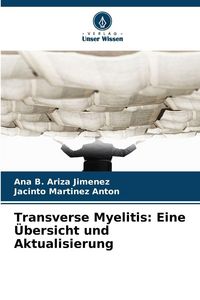 Produktbild: Transverse Myelitis: Eine &Uuml;bersicht und Aktualisierung
