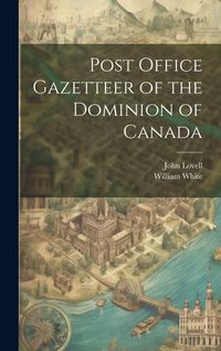 Produktbild: Post Office Gazetteer of the Dominion of Canada