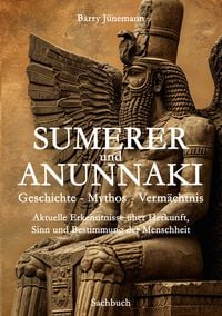 Produktbild: Sumerer und Anunnaki Geschichte - Mythos - Verm&auml;chtnis