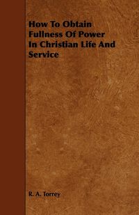 Produktbild: How to Obtain Fullness of Power in Christian Life and Service
