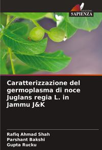 Produktbild: Caratterizzazione del germoplasma di noce Juglans regia L. in Jammu J&K