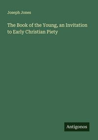 Produktbild: The Book of the Young, an Invitation to Early Christian Piety