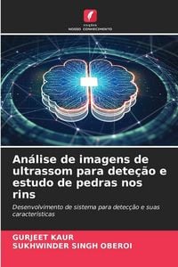 Produktbild: An&aacute;lise de imagens de ultrassom para dete&ccedil;&atilde;o e estudo de pedras nos rins