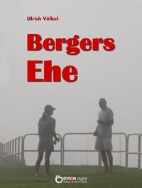 Bild vom Artikel Bergers Ehe vom Autor Ulrich Völkel
