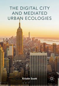 Produktbild: The Digital City and Mediated Urban Ecologies
