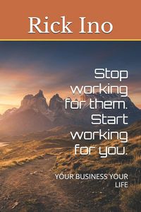 Produktbild: Stop working for them. Start working for you.