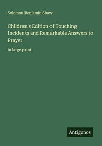 Produktbild: Children's Edition of Touching Incidents and Remarkable Answers to Prayer
