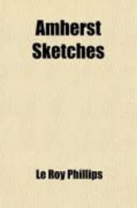 Produktbild: Amherst Sketches; Being Selections of Light Prose from the Amherst Literary Monthly